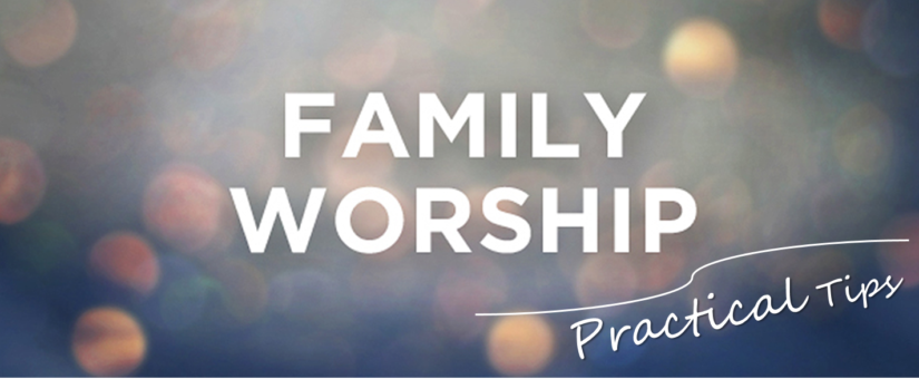 Family Worship: How?